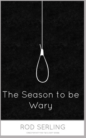 THE SEASON TO BE WARY